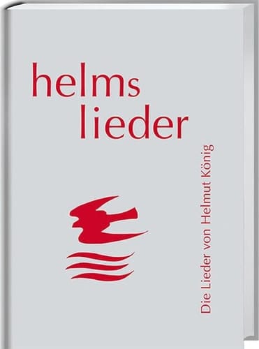 Helms Lieder die Lieder von Helmut König