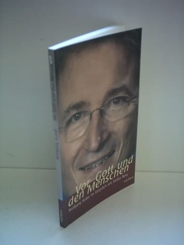 Vor Gott und den Menschen Wolfgang Huber im Gespräch mit Stefan Berg