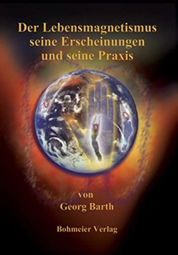 Der Lebensmagnetismus seine Erscheinungen und seine Praxis mit besonderer Rücksicht auf seine Anwendung zur Heilung der verschiedenen Krankheiten, namentlich des Nervensystems ; ein Hand- und Lehrbuch für Gläubige und Forscher, sowie für Alle, welche sich mit den Erscheinungen der Elektrobiologie vertraut machen wollen