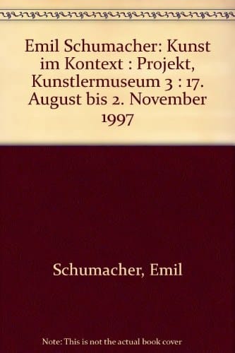 Emil Schumacher 17. August bis 2. November 1997