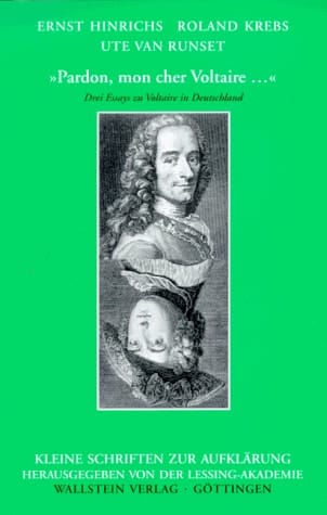 Drei Essays zu Voltaire in Deutschland