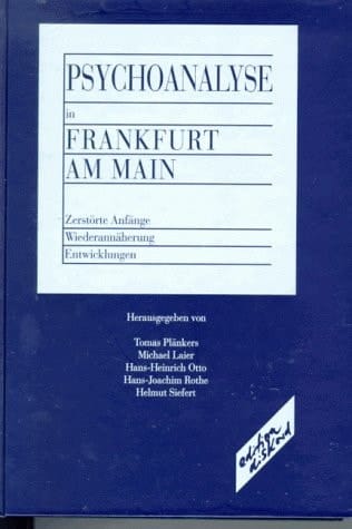 Psychoanalyse in Frankfurt am Main zerstörte Anfänge, Wiederannäherung, Entwicklungen