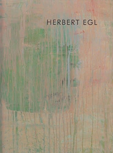 Herbert Egl Ausstellung, 4. Februar-16. April 1990 , Kunsthalle Basel : Katalog