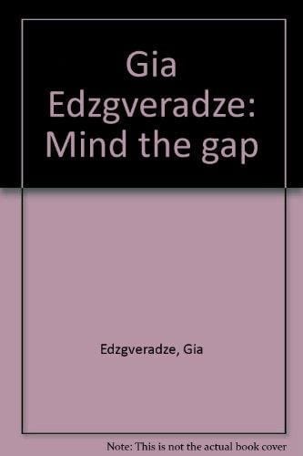 Gia Edzgveradze Mind the Gap ; Stadtgalerie Im Sophienhof Kiel, 11.2.-20.3.1994 ; Galerie Villa Merkel D. Stadt Esslingen Am Neckar, 27.3.-1.5.1994 ; Galerie Hans Mayer, Düsseldorf, Mai-Juni 1994