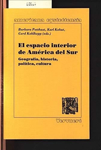 El espacio interior de America del Sur. ( = Americana eysstettensia, A: Actas, 19) .