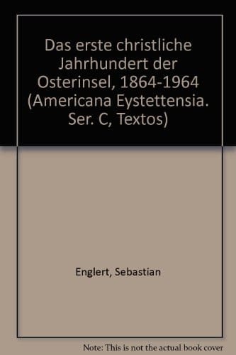 Das erste christliche Jahrhundert der Osterinsel, 1864-1964