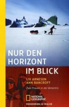 Nur den Horizont im Blick zwei Frauen in der Antarktis