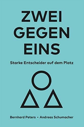 Zwei gegen Eins starke Entscheider auf dem Platz