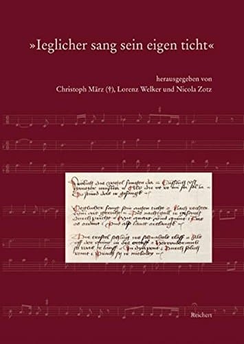 Jeglicher sang sein eigen ticht: Germanistisch und musikwissenschaftliche Beitrage zum deutschen Lied im Spatmittelalter (Elementa Musicae)