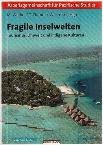 Fragile Inselwelten Tourismus, Umwelt und indigene Kulturen
