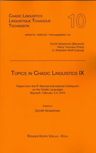 Topics in Chadic Linguistics X Papers from the 9th Biennial International Colloquium on the Chadic Languages Villejuif, September 7-8, 2017