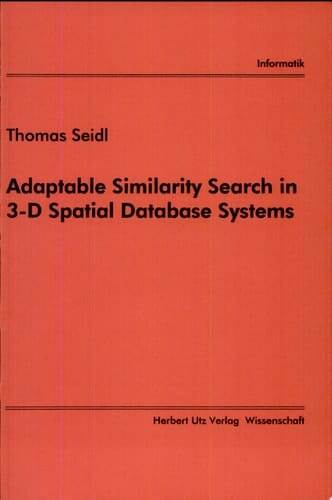 Adaptable Similarity Search in 3-D Spatial Database Systems