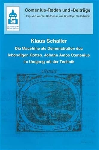 Die Maschine als Demonstration des lebendigen Gottes Johann Amos Comenius im Umgang mit der Technik