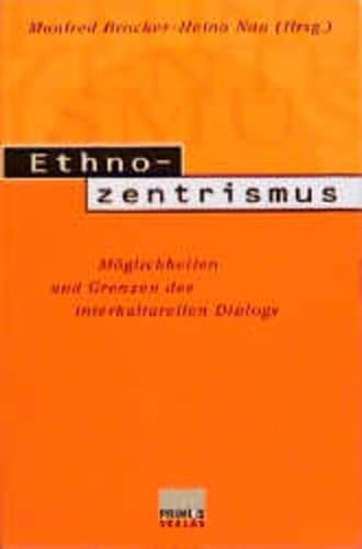 Ethnozentrismus Möglichkeiten und Grenzen des interkulturellen Dialogs