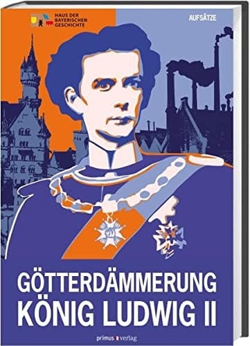Götterdämmerung König Ludwig II. und seine Zeit