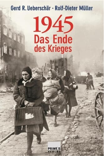 1945 Das Ende des Krieges