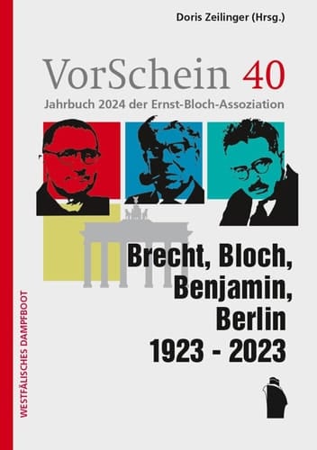 VorSchein 40 Jahrbuch 2023 der Ernst-Bloch-Assoziation Brecht, Bloch, Benjamin, Berlin 1923 - 2023