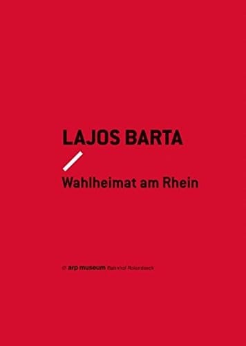 Lajos Barta Wahlheimat am Rhein : der Bildhauer und Zeichner