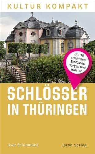 Schlösser in Thüringen die 30 schönsten Schlösser, Burgen und Klöster