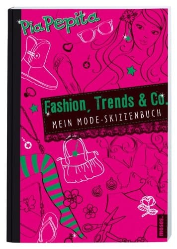 Fashion, trends & Co mein Mode-Skizzenbuch