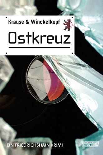 Ostkreuz ein Friedrichshain-Krimi