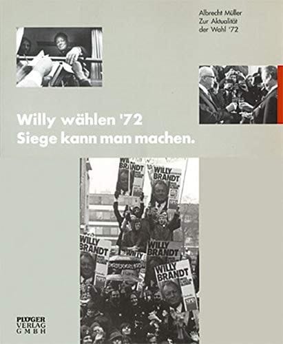 Willy wählen '72 - Siege kann man machen