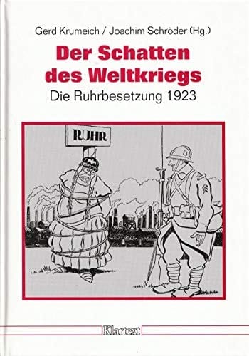 Der Schatten des Weltkriegs: Die Ruhrbesetzung 1923