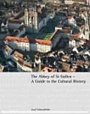The Abbey of St Gallen A Guide to the Cultural History
