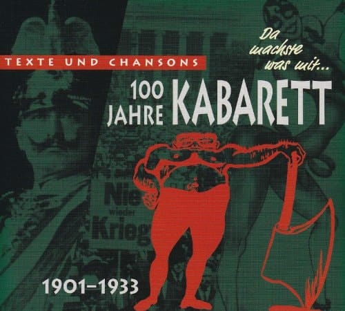 100 Jahre Kabarett 1901 - 1933. ...