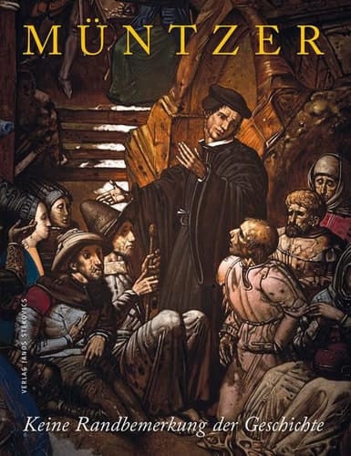 Thomas Müntzer keine Randbemerkung der Geschichte