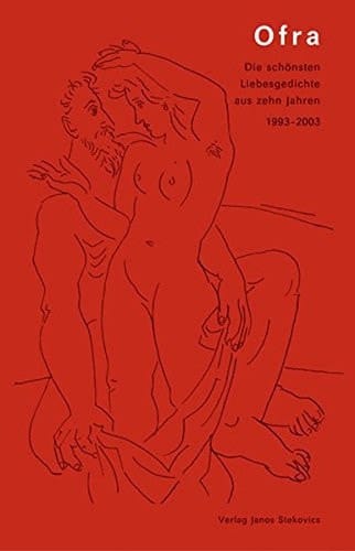 Ofra die schönsten Liebesgedichte aus zehn Jahren ; 1993 - 2003