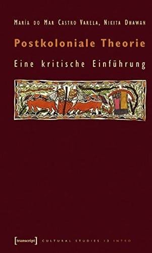 Postkoloniale Theorie eine kritische Einführung
