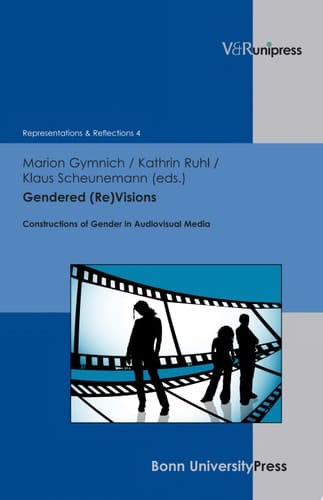 Gendered (re)visions Constructions of Gender in Audiovisual Media