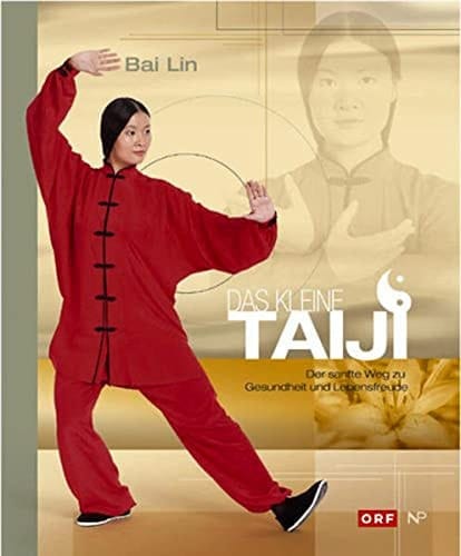 Das kleine Taiji der sanfte Weg zu Gesundheit und Lebensfreude