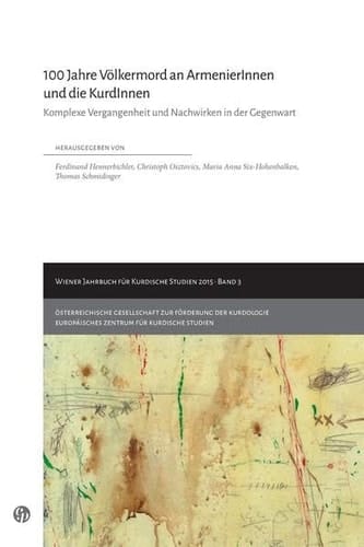 100 Jahre Völkermord an ArmenierInnen und Die KurdInnen Komplexe Vergangenheit und Nachwirken in Der Gegenwart