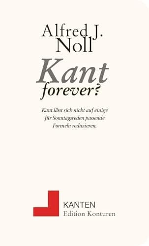 Kant forever? Gedanken zum 300. Geburtstag von Immanuel Kant