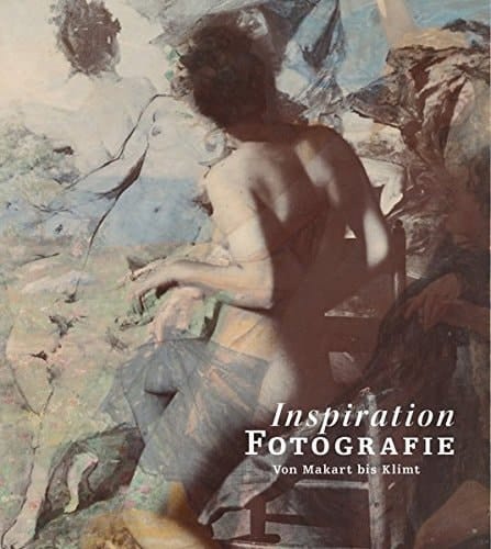 Inspiration Fotografie von Makart bis Klimt : eine Materialiensammlung