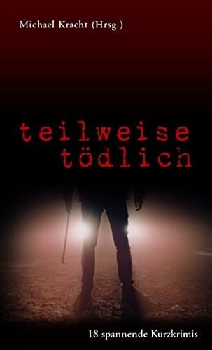 Teilweise tödlich Kurzgeschichten