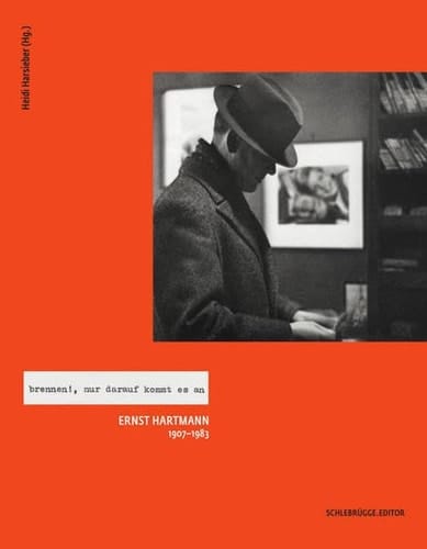 Brennen!, nur darauf kommt es an Ernst Hartmann 1907-1983