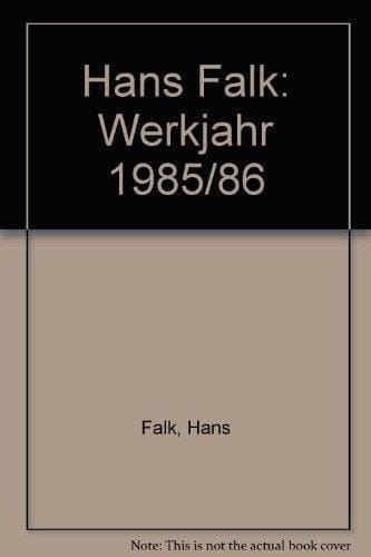 Hans Falk: Werkjahr 1985/86 (German Edition)