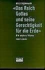 "Das Reich Gottes und seine Gerechtigkeit für die Erde" die andere Vision vom Leben