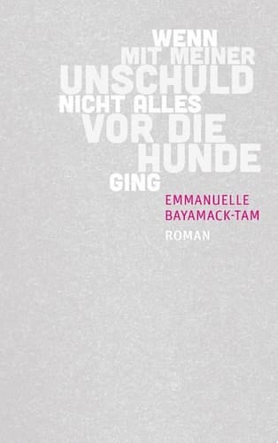 Wenn mit meiner Unschuld nicht alles vor die Hunde ging Roman