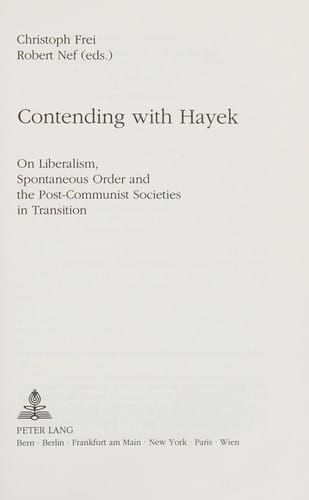 Contending with Hayek: On Liberalism, Spontaneous Order, and the Post-Communist Societies in Transition