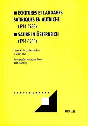 Ecritures et langages satiriques en Autriche (1914-1938) - Satire in Oesterreich (1914-1938)