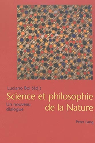 Science et philosophie de la Nature: Un nouveau Dialogue