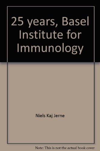25 Years Basel Institute for Immunology Annual Report Introductions