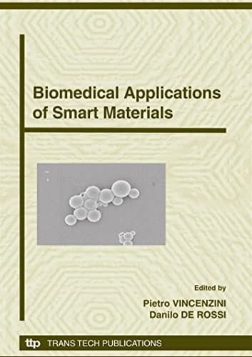 Biomedical Applications of Smart Materials, Nanotechnology and Micro/nano Engineering "biomedical Applications of Smart Materials, Nanotechnology and Micro/nano Engineering" : Proceedings of Symposium D "Biomedical Applications of Smart Materials, Nanotechnology and Micro/nano Engineering" of CIMTEC 2008 - 3rd International Conference "Smart Materials, Structures and Systems", Held in Acireale, Sicily, Italy, June 8-13 2008