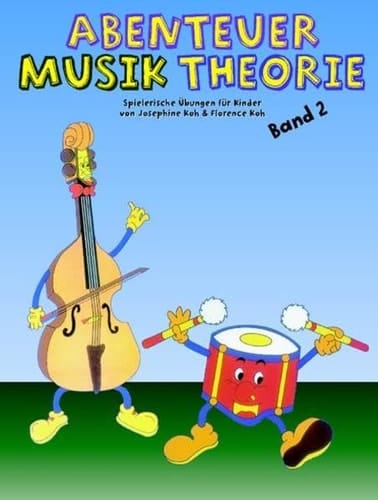 Abenteuer Musiktheorie 2 Spielerische Übungen für Kinder