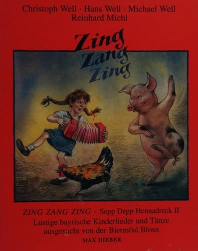 Zing, Zang, Zing Sepp Depp Hennadreck 2.Lustige bayerische Kinderlieder, Reime, Gedichte und Volkstänze