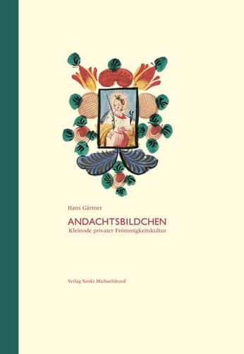 Andachtsbildchen Kleinode privater Frömmigkeitskultur